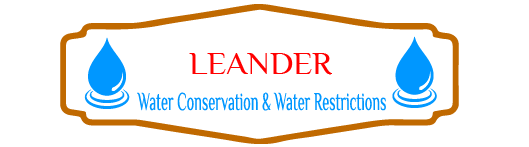 Leander Water Conservation & Water Restrictions